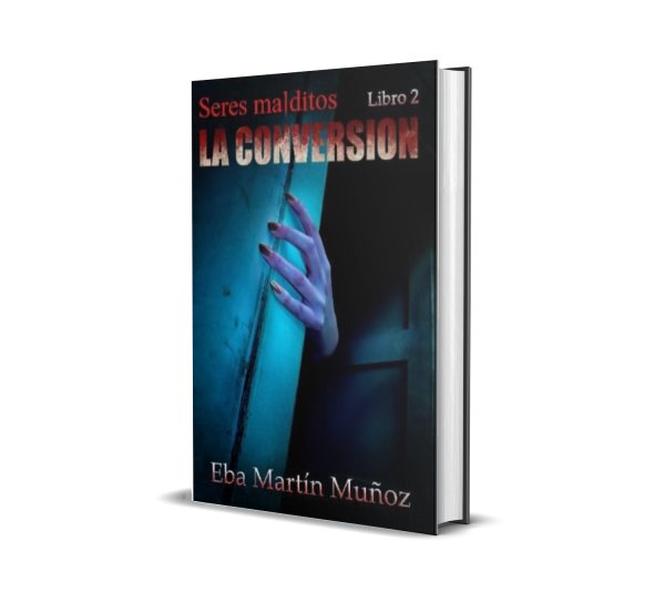 Seres malditos. La conversión (libro 2)